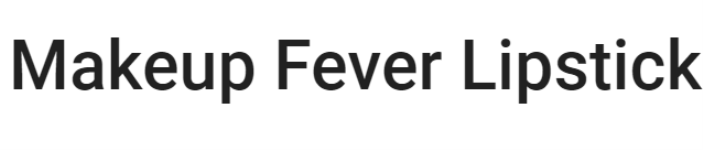 Makeup Fever Lipstick