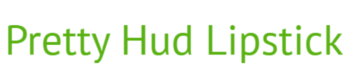 Pretty Hud Lipstick
