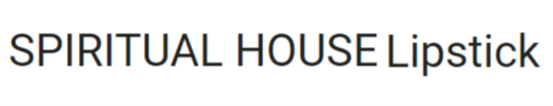 Spiritual House Lipstick