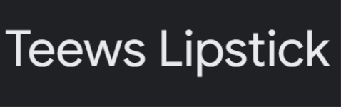 Teews Lipstick