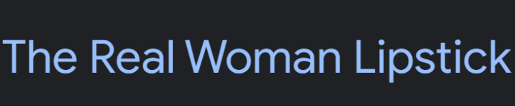 The Real Woman Lipstick