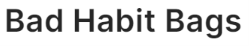 Bad Habit Bags