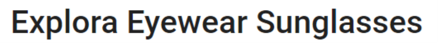 Explora Eyewear Sunglasses