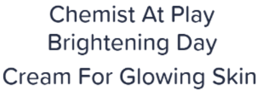 Chemist At Play Brightening Day Cream For Glowing Skin