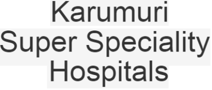 Karumuri Super Speciality Hospital - Guntur