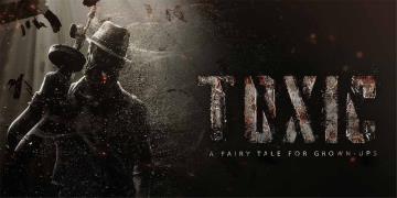 Toxic: A Fairy Tale for Grown-Ups