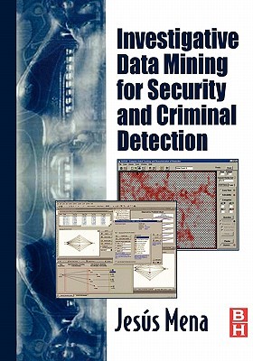 Investigative Data Mining for Security and Criminal Detection - Jesus Mena Image