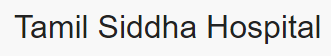 Tamil Siddha Hospital - Goripalayam - Madurai Image
