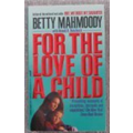 For the Love of a Child - Betty Mahmoody