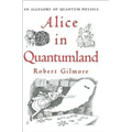 Alice in Quantum Land - Robert Gilmore