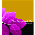 You Surprised Me - Joe Mannath