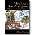 Mediocre but Arrogant - Abhijit Bhaduri