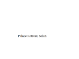 Palace Retreat - Solan