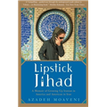 Lipstick Jihad - Azadeh Moaveni