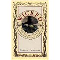 Wicked: The Life and Times of the Wicked Witch of the West - Gregory Maguire