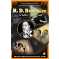 R D Burman The Man The Music - Anirudha Bhattacharjee