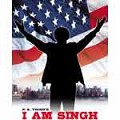 I Am Singh