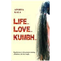 Life Love Kumbh - Aporva Kala