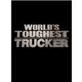 World's Toughest Trucker