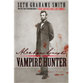 Abraham Lincoln Vampire Hunter - Seth Grahame-Smith