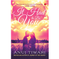 It Had to Be You - Anuj Tiwari