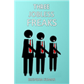 Three Jobless Freaks - Bijendra Kumar