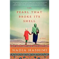 The Pearl that Broke Its Shell - Nadia Hashimi