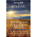 American Will: The Forgotten Choices That Changed Our Republic - Bobby Jindal