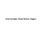 Hotal Sunlight - Netaji Market - Nagpur