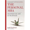 The Personal MBA: Master The Art Of Business - Josh Kaufman
