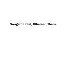 Swagath Hotel - Uthalsar - Thane
