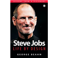 Steve Jobs: Life By Design - George Beahm