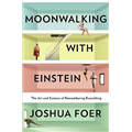 Moonwalking With Einstein - Joshua Foer