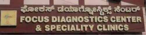 Focus Diagnostics Centre & Speciality Clinics - HSR Layout - Bangalore