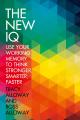 The New IQ: Use Your Working Memory to Think Stronger, Smarter, Faster - Ross Alloway