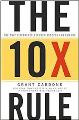 The 10X Rule: The Only Difference Between Success and Failure - Grant Cardone
