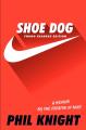 Shoe Dog: A Memoir by the Creator of Nike - Phil Knight