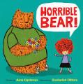 Horrible Bear! - Ame Dyckman