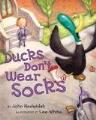 Ducks Don't Wear Socks - John Nedwidek