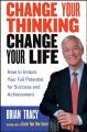 Change Your Thinking Change Your Life - Brian Tracy