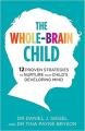 The Whole Brain Child - Daniel J Siegel