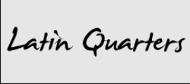 Latin Quarters