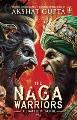 The Naga Warriors 2 - Akshat Gupta
