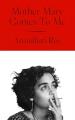 Mother Mary Comes to Me - Arundhati Roy