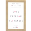 Love, Freedom, and Aloneness : A New Vision of Relating for the 21st Century - Osho Rajneesh Photo