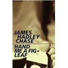 Hand Me A Fig Leaf - James Hadley Chase Photo