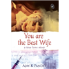 You are the Best Wife - Ajay K Pandey Photo